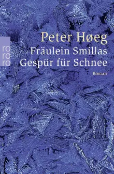 Peter Hoeg - Fräulein Smillas Gespür für Schnee Peter Hoeg - Fräulein Smillas Gespür für Schnee обложка книги