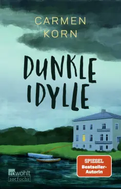 Carmen Korn - Dunkle Idylle Carmen Korn - Dunkle Idylle обложка книги