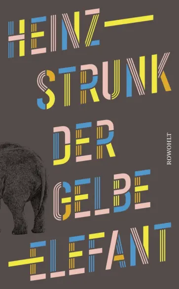 Heinz Strunk - Der gelbe Elefant Heinz Strunk - Der gelbe Elefant обложка книги