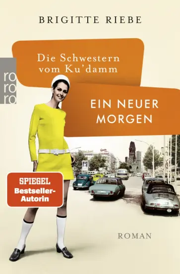 Brigitte Riebe - Die Schwestern vom Ku'damm. Ein neuer Morgen Brigitte Riebe - Die Schwestern vom Ku'damm. Ein neuer Morgen обложка книги