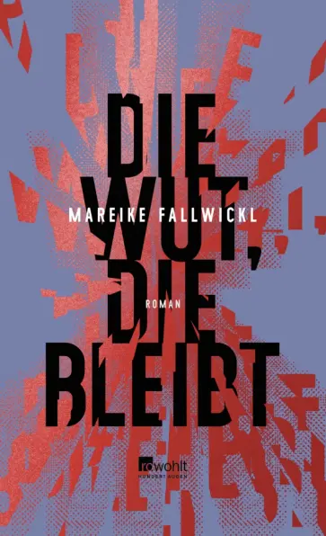 Mareike Fallwickl - Die Wut, die bleibt обложка книги