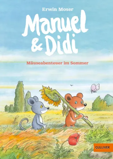 Erwin Moser - Manuel & Didi. Mäuseabenteuer im Sommer. Band 2 Erwin Moser - Manuel & Didi. Mäuseabenteuer im Sommer. Band 2 обложка книги