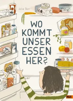 Julia Durr - Wo kommt unser Essen her? обложка книги