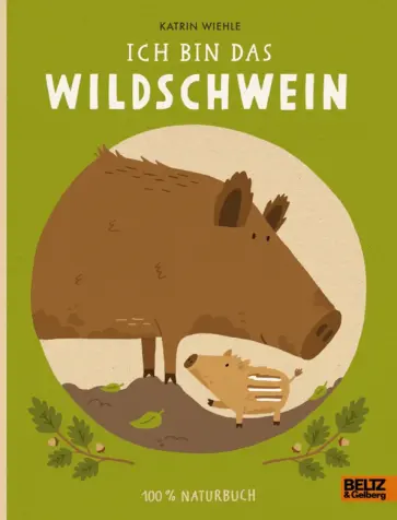 Katrin Wiehle - Ich bin das Wildschwein обложка книги