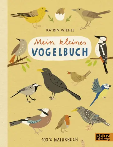 Katrin Wiehle - Mein kleines Vogelbuch Katrin Wiehle - Mein kleines Vogelbuch обложка книги