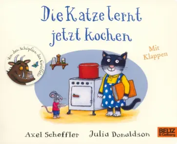 Donaldson, Шеффлер - Die Katze lernt jetzt kochen Donaldson, Шеффлер - Die Katze lernt jetzt kochen обложка книги
