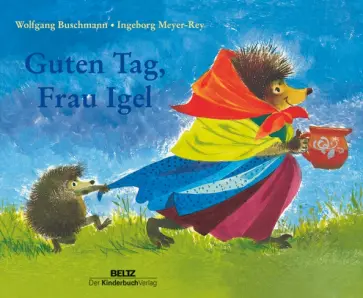 Wolfgang Buschmann - Guten Tag, Frau Igel Wolfgang Buschmann - Guten Tag, Frau Igel обложка книги
