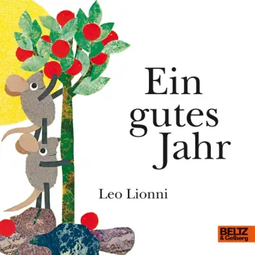 Leo Lionni - Ein gutes Jahr Leo Lionni - Ein gutes Jahr обложка книги