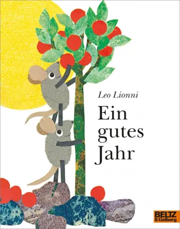 Leo Lionni - Ein gutes Jahr Leo Lionni - Ein gutes Jahr обложка книги