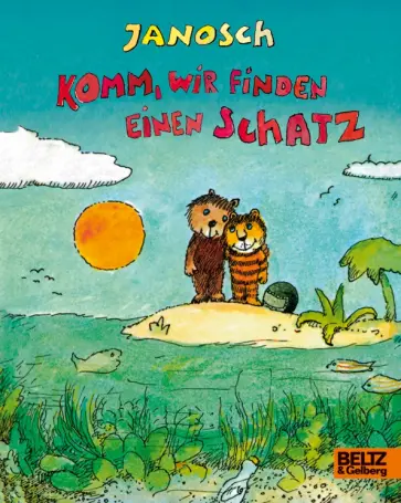 Janosch - Komm, wir finden einen Schatz Janosch - Komm, wir finden einen Schatz обложка книги