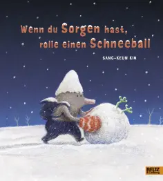 Sang-Keun Kim - Wenn du Sorgen hast, rolle einen Schneeball обложка книги