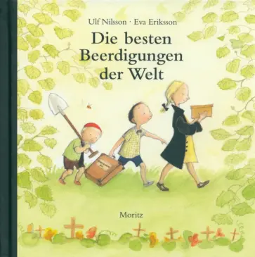 Ulf Nilsson - Die besten Beerdigungen der Welt Ulf Nilsson - Die besten Beerdigungen der Welt обложка книги