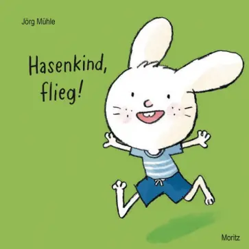 Jorg Muhle - Hasenkind, flieg! обложка книги