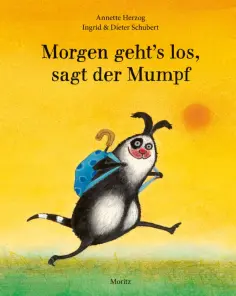 Annette Herzog - Morgen geht's los, sagt der Mumpf Annette Herzog - Morgen geht's los, sagt der Mumpf обложка книги