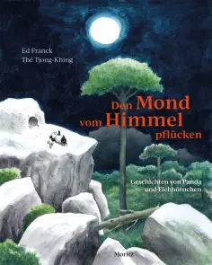 Ed Franck - Den Mond vom Himmel pflücken. Geschichten von Panda und Eichhörnchen обложка книги