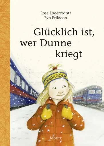 Rose Lagercrantz - Glücklich ist, wer Dunne kriegt обложка книги