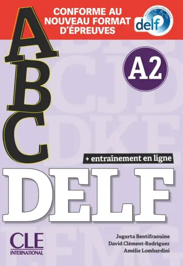 Bentifraouine, Lombardini - ABC DELF. Niveau A2 + CD + Entrainement en ligne. Conforme au nouveau format d'épreuves Bentifraouine, Lombardini - ABC DELF. Niveau A2 + CD + Entrainement en ligne. Conforme au nouveau format d'épreuves обложка книги