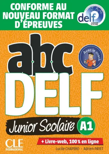 Chapiro, Payet - ABC DELF Junior scolaire. Niveau A1 + DVD + Livre-web. Conforme au nouveau format d'epreuves обложка книги