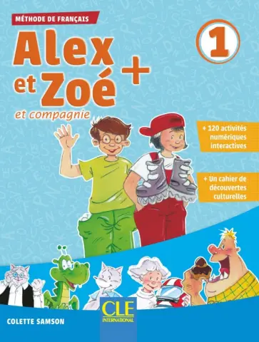 Colette Samson - Alex et Zoé + 1. A1.1. Livre de l'élève + CD Colette Samson - Alex et Zoé + 1. A1.1. Livre de l'élève + CD обложка книги