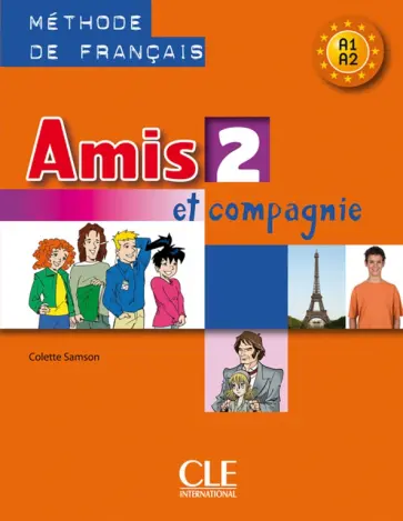 Colette Samson - Amis et compagnie 2. Niveaux A1/A2. Livre de l'élève Colette Samson - Amis et compagnie 2. Niveaux A1/A2. Livre de l'élève обложка книги
