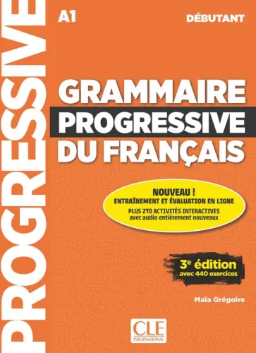 Maia Gregoire - Grammaire progressive du francais. Niveau debutant. A1 + CD + Appli-web Maia Gregoire - Grammaire progressive du francais. Niveau debutant. A1 + CD + Appli-web обложка книги
