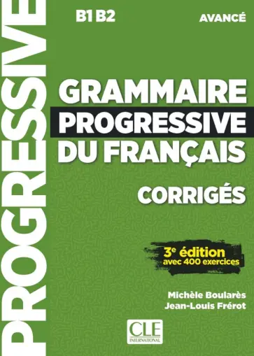 Boulares, Frerot - Grammaire progressive du francais. Niveau avance. B1/B2. Corriges Boulares, Frerot - Grammaire progressive du francais. Niveau avance. B1/B2. Corriges обложка книги