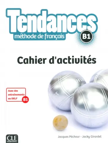 Pecheur, Girardet - Tendances. Niveau B1. Cahier d'activités Pecheur, Girardet - Tendances. Niveau B1. Cahier d'activités обложка книги