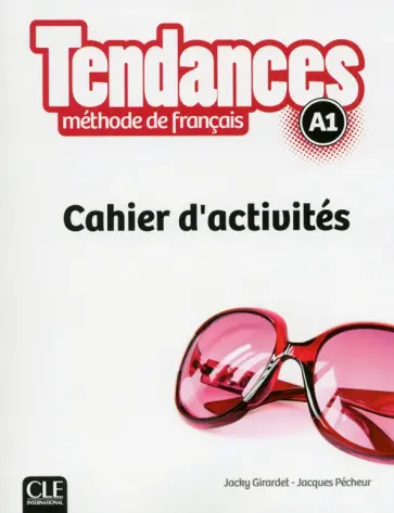 Girardet, Pecheur - Tendances. Niveau A1. Cahier d'activites Girardet, Pecheur - Tendances. Niveau A1. Cahier d'activites обложка книги