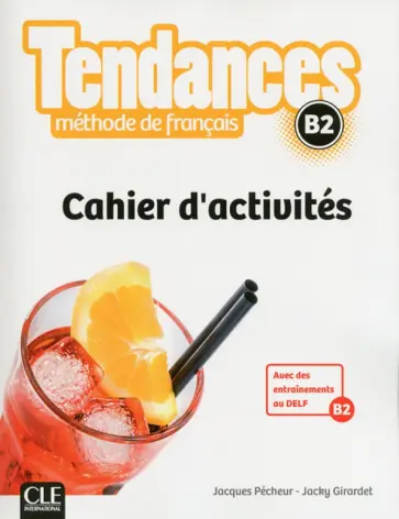 Pecheur, Girardet - Tendances. Niveau B2. Cahier d'activites Pecheur, Girardet - Tendances. Niveau B2. Cahier d'activites обложка книги
