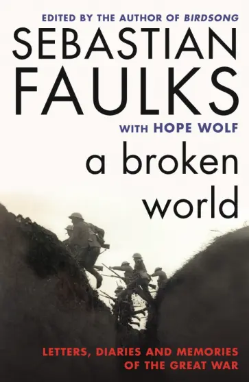 A Broken World. Letters, Diaries and Memories of the Great War обложка книги