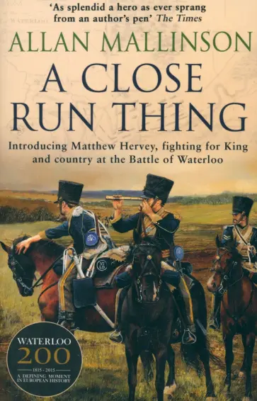 Allan Mallinson - A Close Run Thing обложка книги