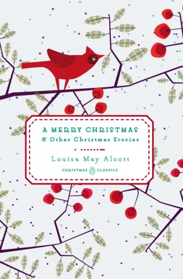 Louisa Alcott - A Merry Christmas and Other Christmas Stories обложка книги