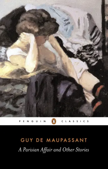 Guy Maupassant - A Parisian Affair and Other Stories обложка книги