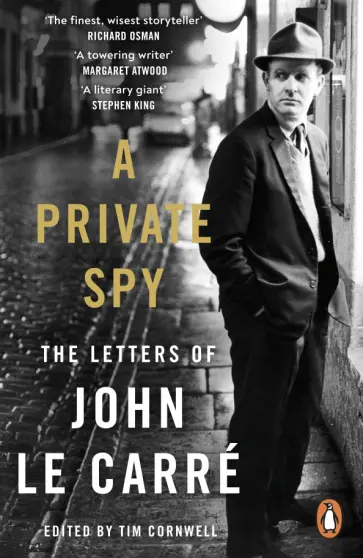 Carre Le - A Private Spy. The Letters of John le Carre 1945-2020 обложка книги