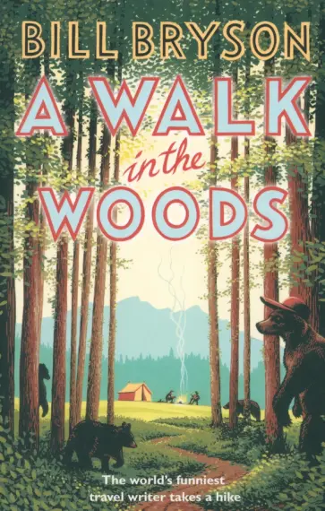 Bill Bryson - A Walk In The Woods. The World's Funniest Travel Writer Takes a Hike обложка книги