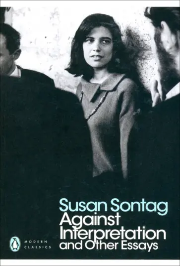 Susan Sontag - Against Interpretation and Other Essays Susan Sontag - Against Interpretation and Other Essays обложка книги