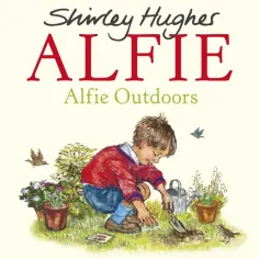 Shirley Hughes - Alfie Outdoors обложка книги