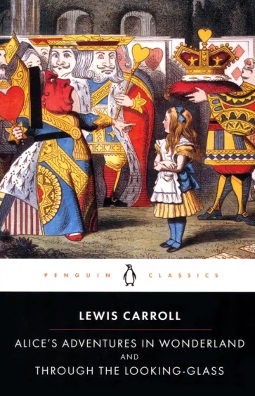 Lewis Carroll - Alice's Adventures in Wonderland and Through the Looking Glass обложка книги