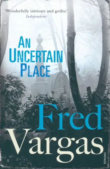 Fred Vargas - An Uncertain Place Fred Vargas - An Uncertain Place обложка книги