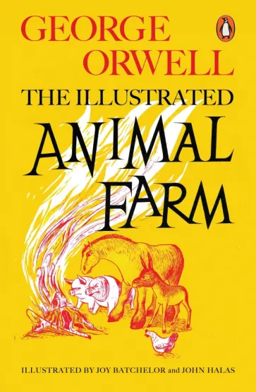 George Orwell - Animal Farm. The Illustrated Edition George Orwell - Animal Farm. The Illustrated Edition обложка книги