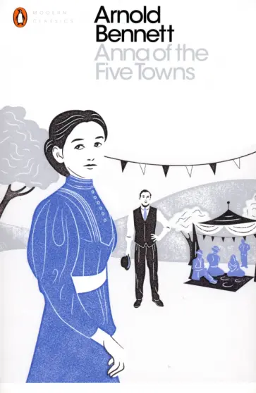 Arnold Bennett - Anna of the Five Towns обложка книги