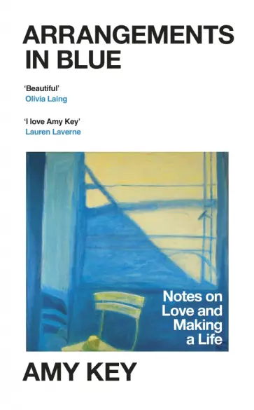 Amy Key - Arrangements in Blue. Notes on Love and Making a Life обложка книги
