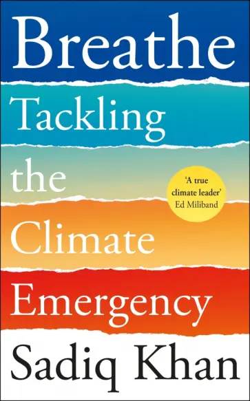 Sadig Khan - Breathe. Tackling the Climate Emergency Sadig Khan - Breathe. Tackling the Climate Emergency обложка книги