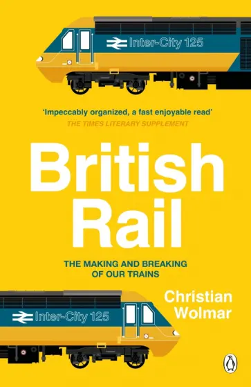 Christian Wolmar - British Rail обложка книги