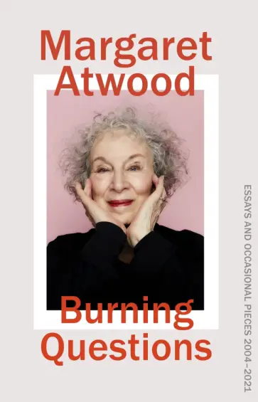 Margaret Atwood - Burning Questions Margaret Atwood - Burning Questions обложка книги