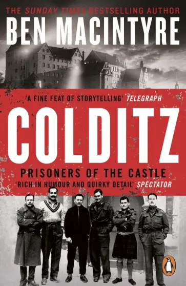 Ben Macintyre - Colditz. Prisoners of the Castle Ben Macintyre - Colditz. Prisoners of the Castle обложка книги