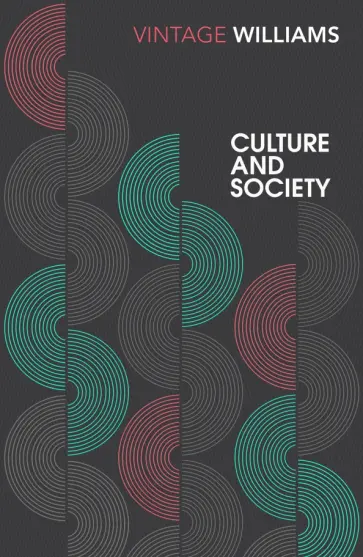 Raymond Williams - Culture and Society Raymond Williams - Culture and Society обложка книги