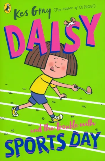 Kes Gray - Daisy and the Trouble with Sports Day обложка книги