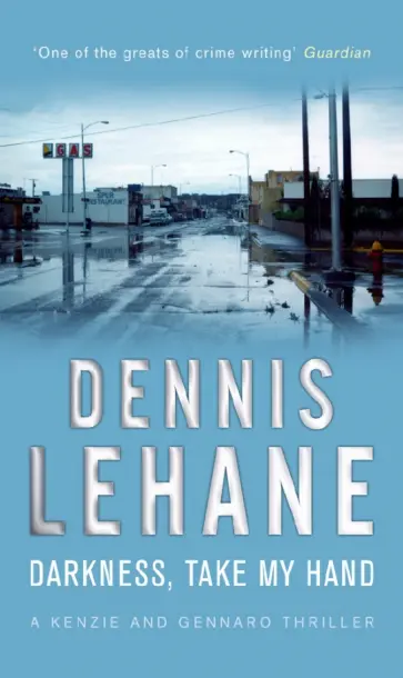 Dennis Lehane - Darkness, Take My Hand обложка книги