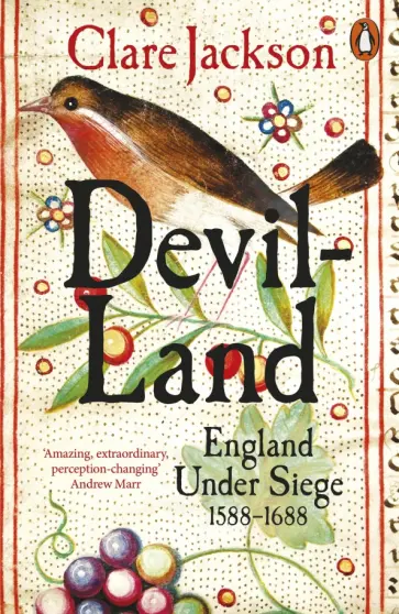 Clare Jackson - Devil-Land. England Under Siege, 1588-1688 Clare Jackson - Devil-Land. England Under Siege, 1588-1688 обложка книги